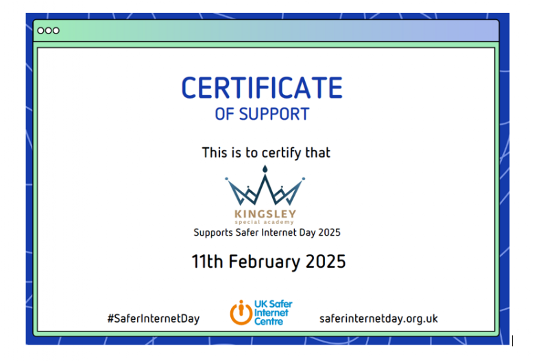 A certificate of support for Kingsley Special Academy taking part in Safer internet day 2025